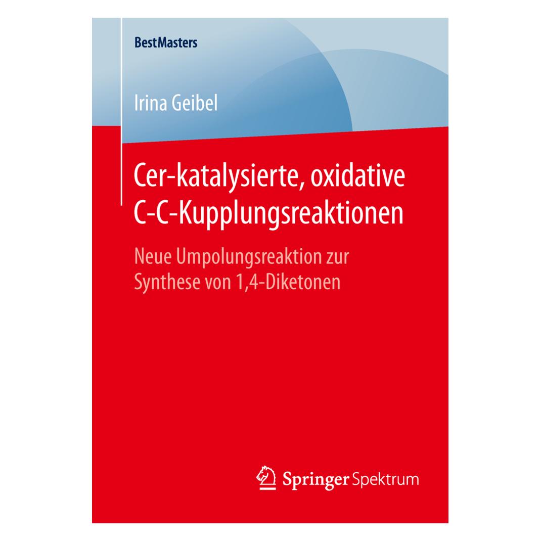 Springer Cer-katalysierte, oxidative C-C-Kupplungsreaktionen (Deutsch, Softcover, Irina Geibel) (55808864)