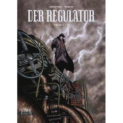 Der Regulator / Kapitel 1 & 2, Gebundene Ausgabe von Eric Corbeyran,Marc Moreno, Finix, 978-3-948057-62-6