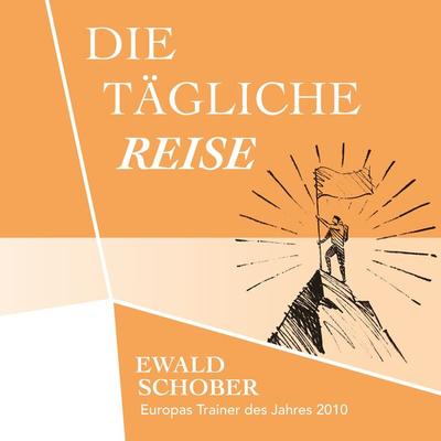 Die tägliche Reise - Ewald Schober, Audio, 4061707109539