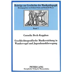Geschlechtsspezifische Musikerziehung in Wandervogel und Jugendmusikbewegung, Fachbücher von Cornelia Beck-Kapphan