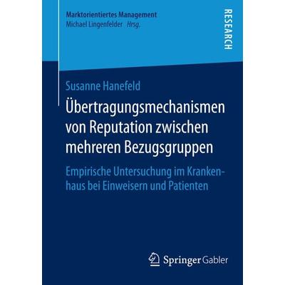 Übertragungsmechanismen von Reputation zwischen mehreren Bezugsgruppen, Taschenbuch von Susanne Hanefeld, Springer Fachmedien Wiesbaden GmbH,