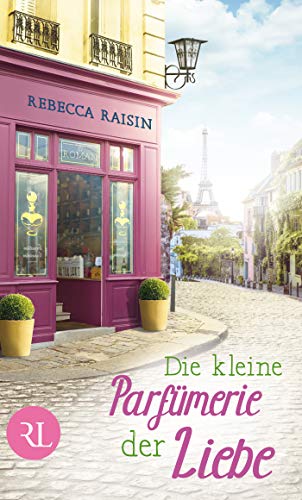 Rebecca Raisin - Die kleine Parfümerie der Liebe: Roman (Paris Love, Band 3) - Preis vom 30.09.2026 22:30:23 h