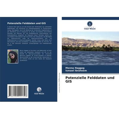 Potenzielle Felddaten und GIS, Taschenbuch von Menna Haggag,Ismael Ibraheem, Verlag Unser Wissen, 978-620-4-42134-6