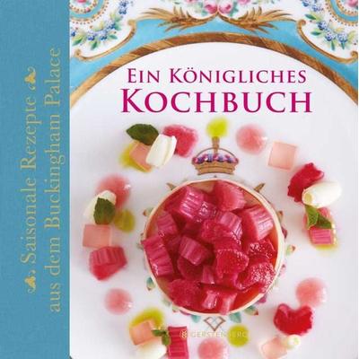 Ein Königliches Kochbuch, Gebundene Ausgabe von Mark Flanagan,Edward Griffiths, Gerstenberg, 978-3-8369-2093-3