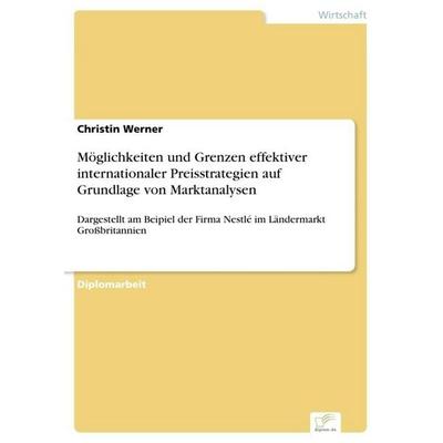 Möglichkeiten und Grenzen effektiver internationaler Preisstrategien auf Grundlage von Marktanalysen, Taschenbuch von Christin Werner, GRIN,