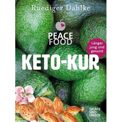 Die Peace Food Keto-Kur, Taschenbuch von Ruediger Dahlke, Gräfe und Unzer Autorenverlag, 978-3-8338-6393-6