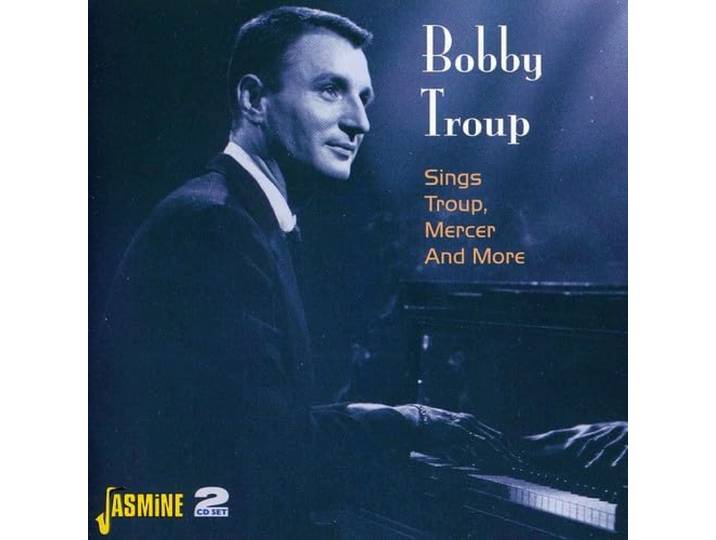 Bobby Troup - Sings Troup, Mercer And More