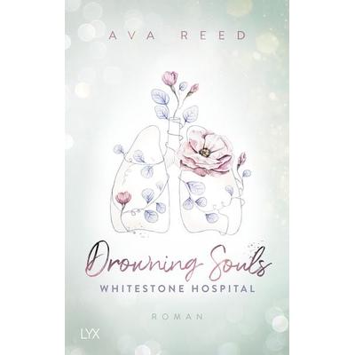 Whitestone Hospital - Drowning Souls, Taschenbuch von Ava Reed, LYX, 978-3-7363-1654-6