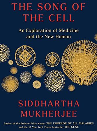 Siddhartha Mukherjee - The Song of the Cell: An Exploration of Medicine and the New Human - Preis vom 13.10.2026 11:25:28 h