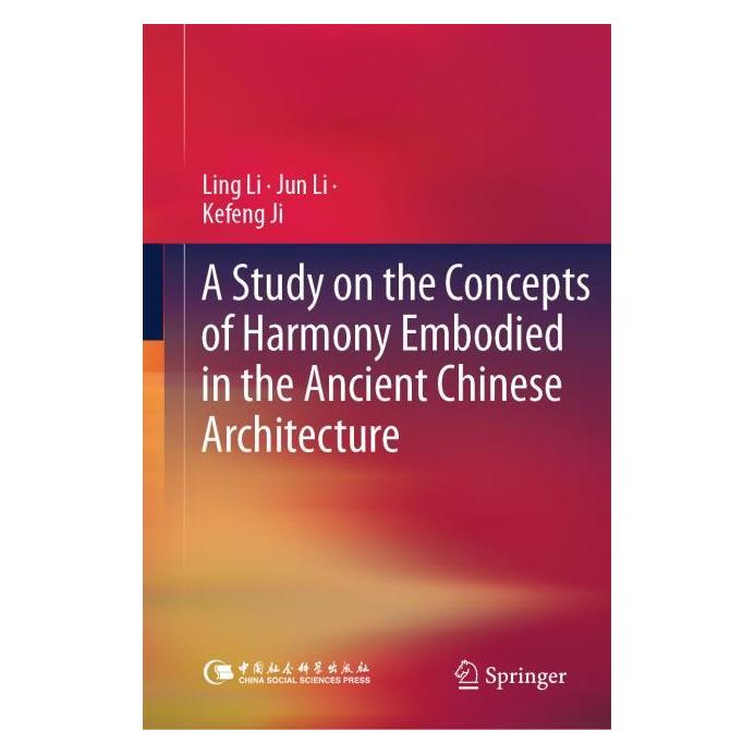 Springer A Study on the Concepts of Harmony Embodied in the Ancient Chinese Architecture (Englisch, Hardcover, Jun Li, Kefeng Ji, Ling Li) (61519599)