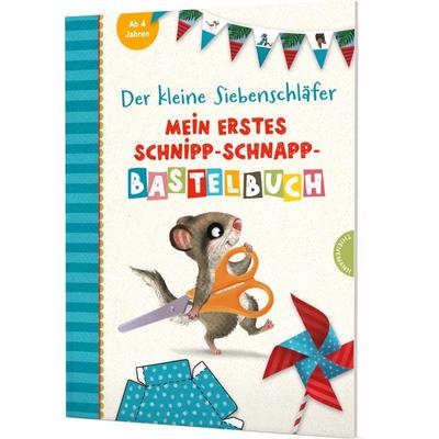 Der kleine Siebenschläfer: Mein erstes Schnipp-Schnapp-Bastelbuch, Taschenbuch von Christine Rechl,Sabine Bohlmann, Thienemann in der