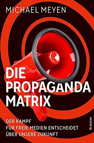 Michael Meyen - Die Propaganda-Matrix: Der Kampf für freie Medien entscheidet über unsere Zukunft - Preis vom 18.10.2026 15:28:09 h