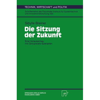 Die Sitzung der Zukunft, Taschenbuch von Sybille Breiner, Physica, 978-3-7908-1040-0