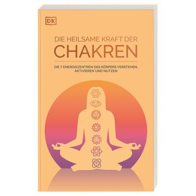 Die heilsame Kraft der Chakren, Taschenbuch von Lisa Butterworth, DK Verlag Dorling Kindersley, 978-3-8310-5000-0