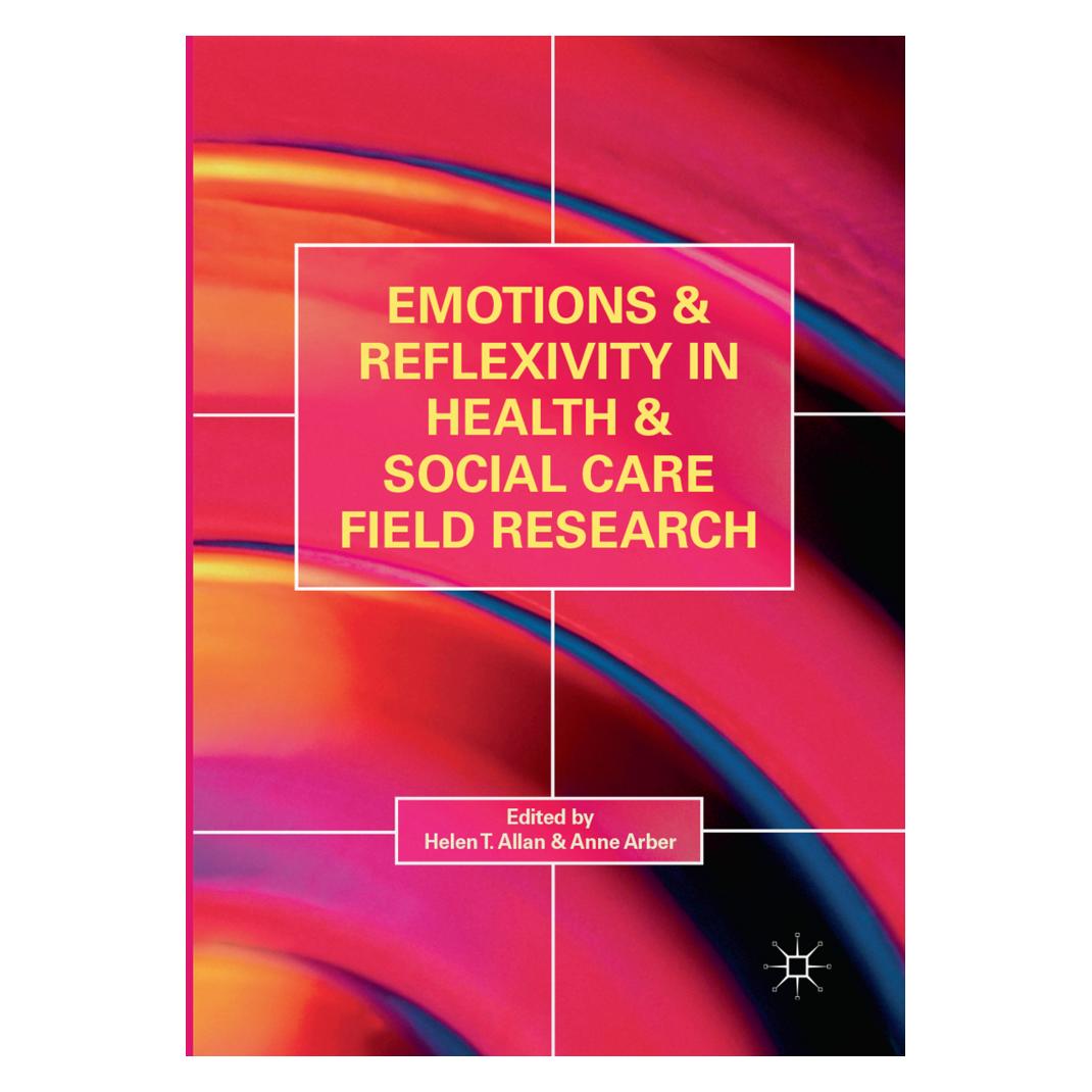 Springer Emotions and Reflexivity in Health & Social Care Field Research. (Englisch, Softcover, Anne Arber, Helen T. Allan) (56052296)