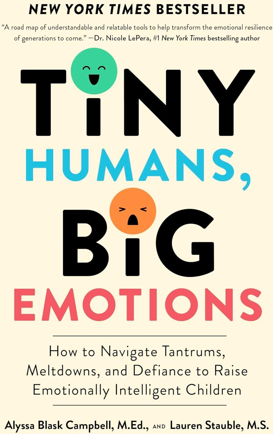 Harvest (HarperCollins) Tiny Humans, Big Emotions by Alyssa Blask Campbell & Lauren Elizabeth Stauble - Paperback - NYT Bestselling Guide to Tantrums, Meltdowns & Raising Emotionally Intelligent Kids (Ages 0-8)