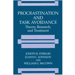 Procrastination and Task Avoidance, Ratgeber von Judith L. Johnson, William G. McCown, Joseph R. Ferrari