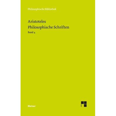 Philosophische Schriften. Band 4, Gebundene Ausgabe von Aristoteles, Meiner, F, 978-3-7873-3599-2