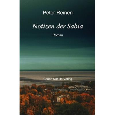 Notizen der Sabia, Taschenbuch von Peter Reinen, Epubli, 978-3-7598-6426-0
