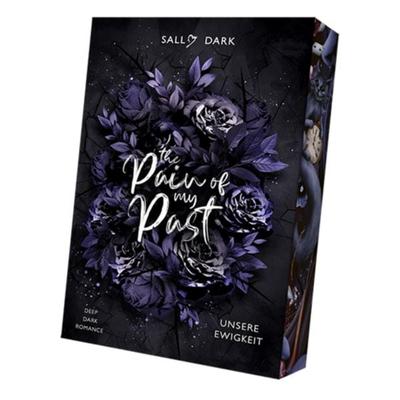 The Pain of my Past - Unsere Ewigkeit, Taschenbuch von Sally Dark, BooXperts - logiXperts GmbH, 978-3-911505-09-3