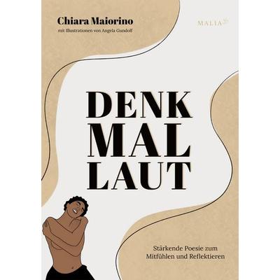Denk Mal Laut, Gebundene Ausgabe von Chiara Maiorino, Malia Verlag, 978-3-949822-15-5