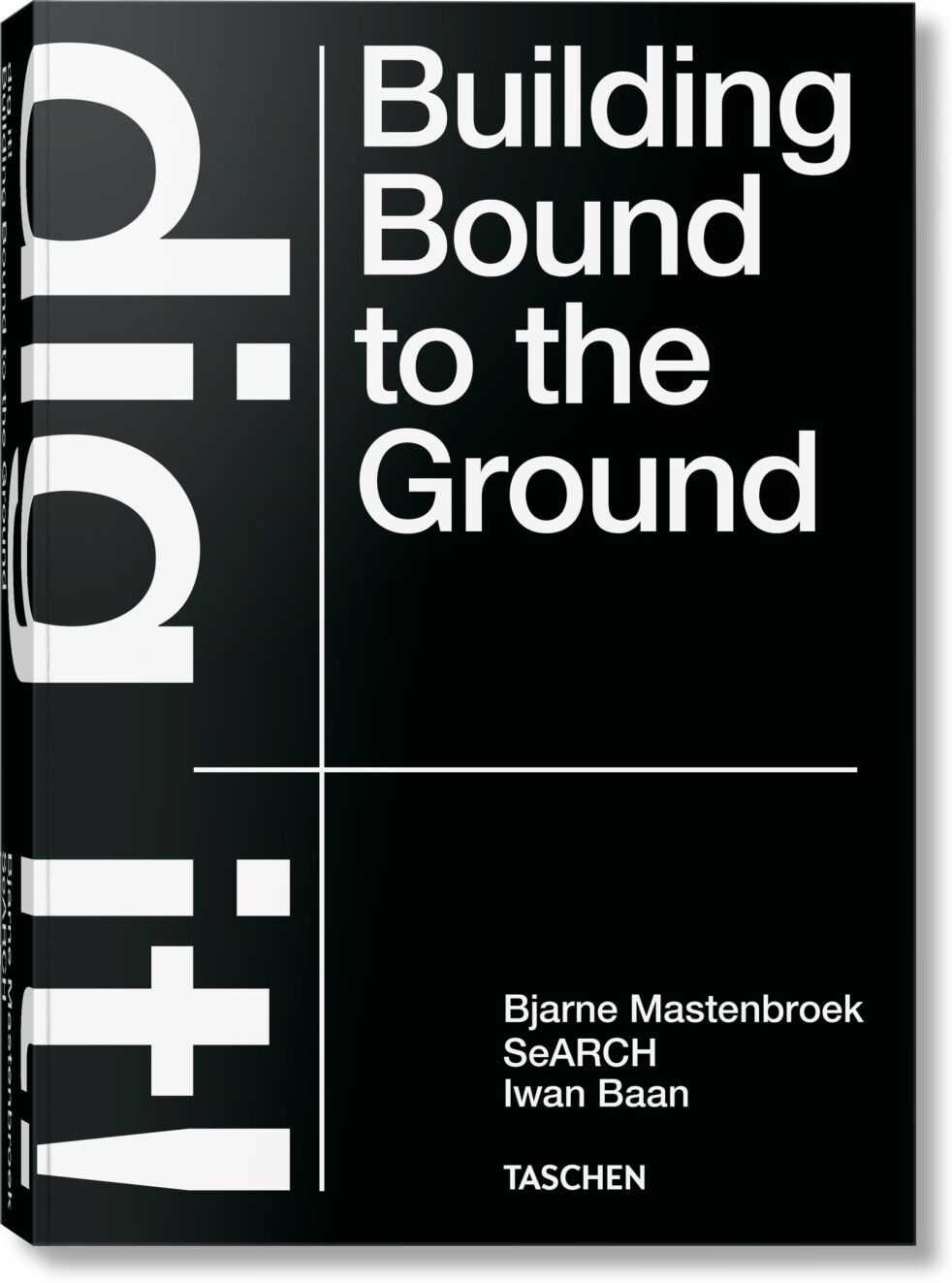 TASCHEN Bjarne Mastenbroek. Dig it! Building Bound to the Ground (anglais) Multicolore 6x27x19cm