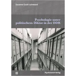 Psychologie unter politischem Diktat in der DDR, Fachbücher von Susanne Guski-Leinwand