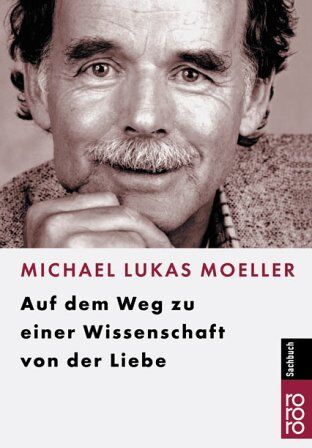 Moeller, Michael L - Auf dem Weg zu einer Wissenschaft von der Liebe - Preis vom 11.10.2026 15:43:13 h