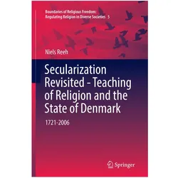 Secularization Revisited - Teaching of Religion and the State of Denmark, Fachbücher von Niels Reeh