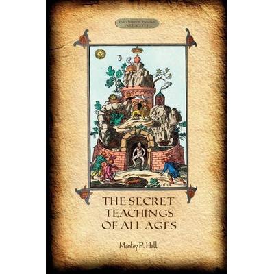 The Secret Teachings of All Ages, Taschenbuch von Manly P Hall, Aziloth Books, 978-1-913751-23-4