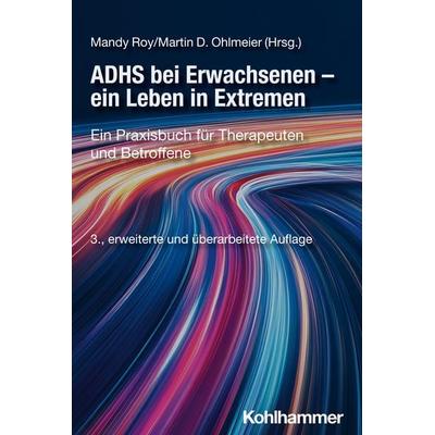 ADHS bei Erwachsenen - ein Leben in Extremen, Taschenbuch von , Kohlhammer, 978-3-17-044141-5
