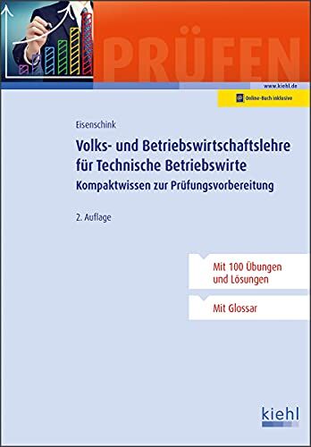 Christian Eisenschink - Volks- und Betriebswirtschaftslehre für Technische Betriebswirte: Kompaktwissen zur Prüfungsvorbereitung - Preis vom 10.10.2026 11:48:34 h