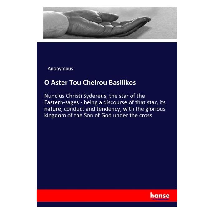 Hansebooks O Aster Tou Cheirou Basilikos (Englisch, Softcover, Anonymous) (55938130)