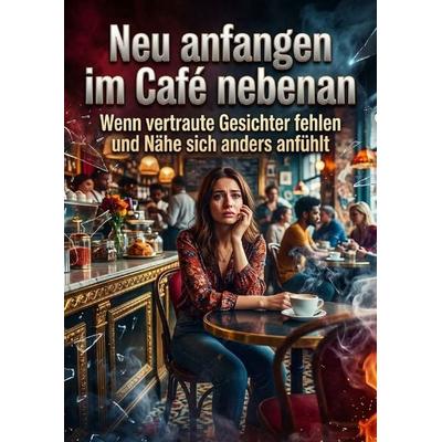 Neu anfangen im Cafe nebenan, Taschenbuch von Riva Ritter, Epubli, 978-3-565-58184-9