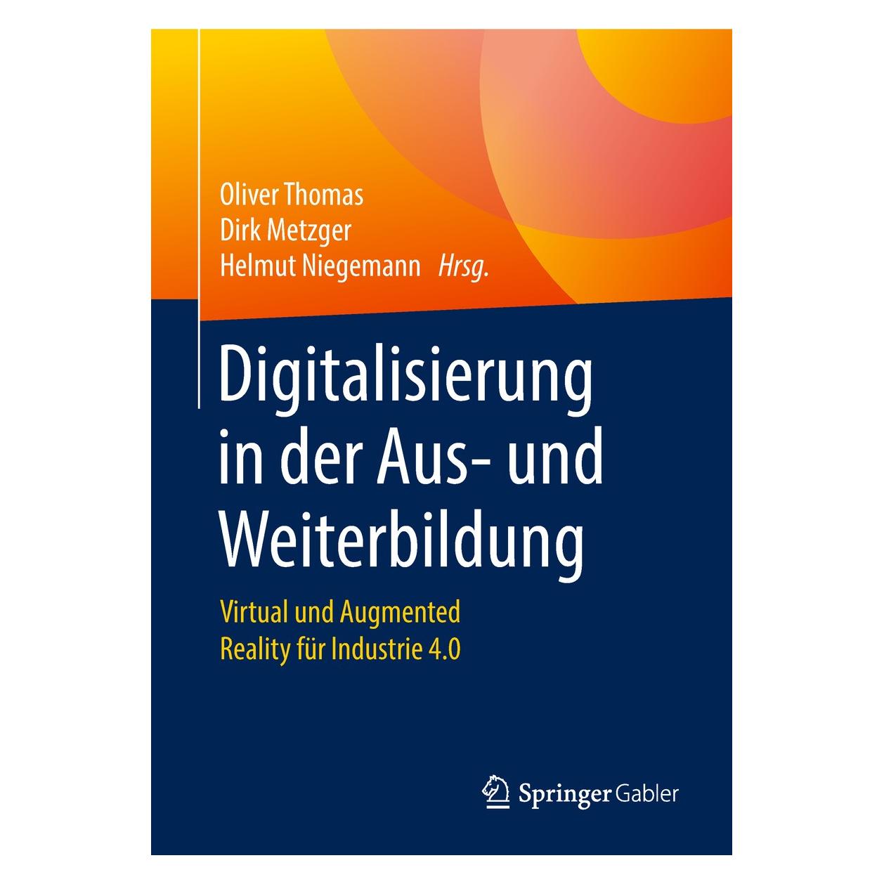 Springer Digitalisierung in der Aus- und Weiterbildung (Deutsch, Dirk Metzger, Helmut Niegemann, Oliver Thomas, 2018) (9783662565506)