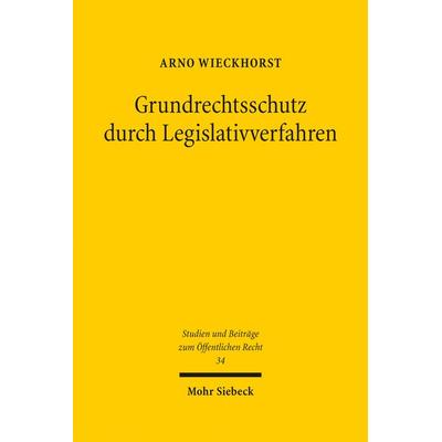 Grundrechtsschutz durch Legislativverfahren, Gebundene Ausgabe von Arno Wieckhorst, Mohr Siebeck, 978-3-16-155208-3
