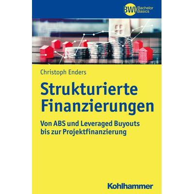 Strukturierte Finanzierungen, Taschenbuch von Christoph Enders, Kohlhammer, 978-3-17-032688-0