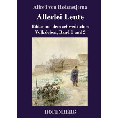 Allerlei Leute, Gebundene Ausgabe von Alfred Hedenstjerna, Hofenberg, 978-3-7437-2910-0