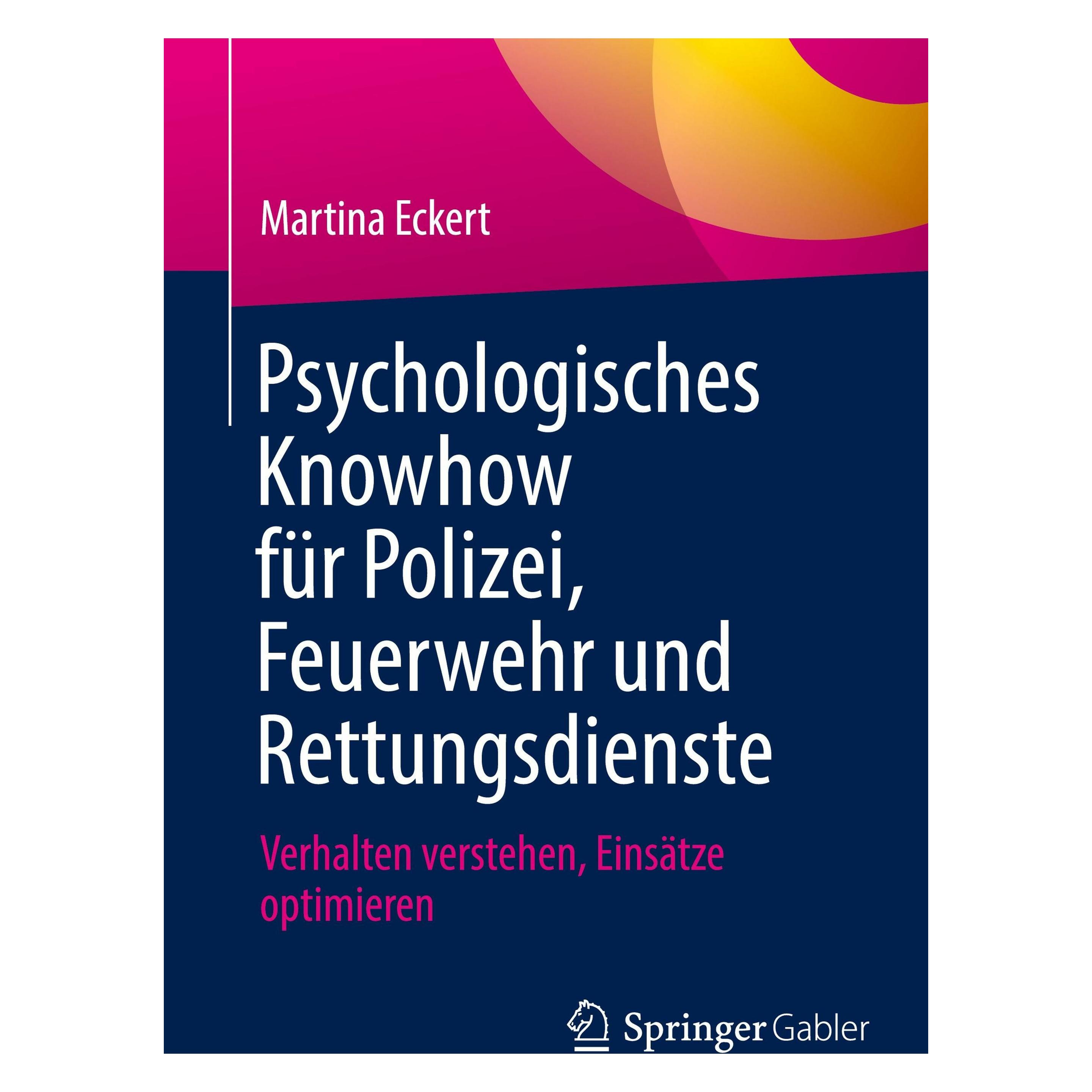 Springer Psychologisches Knowhow für Polizei, Feuerwehr und Rettungsdienste (Deutsch, Softcover, Martina Eckert) (53970476)