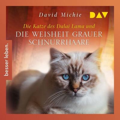 Die Katze des Dalai Lama und die Weisheit grauer Schnurrhaare (Band 5) - David Michie, Audio, 9783742426994
