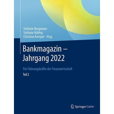 Bankmagazin - Jahrgang 2022 -- Teil 2, Gebundene Ausgabe von , Springer Fachmedien Wiesbaden GmbH, 978-3-658-42617-0