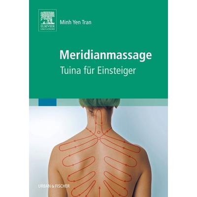Meridianmassage, Taschenbuch von Minh Yen Tran, Urban & Fischer in Elsevier, 978-3-437-31360-8