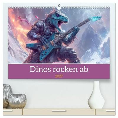 Dinos rocken ab (hochwertiger Premium Wandkalender 2027 DIN A2 quer), Kunstdruck in Hochglanz