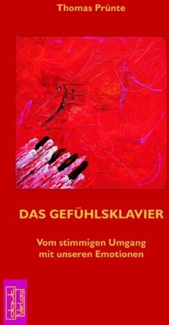 Thomas Prünte - Das Gefühlsklavier: Vom stimmigen Umgang mit unseren Emotionen - Preis vom 11.10.2026 03:10:56 h