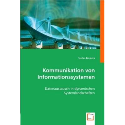 Reimers, S: Kommunikation von Informationssystemen, Taschenbuch von Stefan Reimers, VDM, 978-3-8364-9276-8