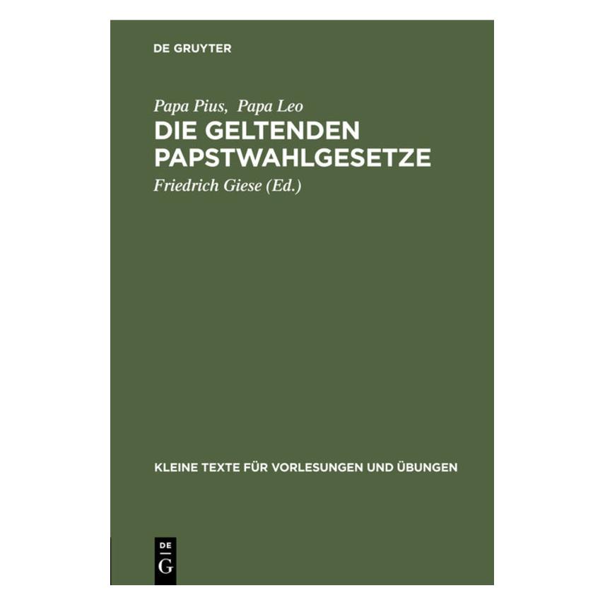 De Gruyter Papa Pius:Die geltenden Papstwahlgesetz (Deutsch, Hardcover, Friedrich Giese, Leo, Papa Leo, Papa Pius, Pius) (67775044)