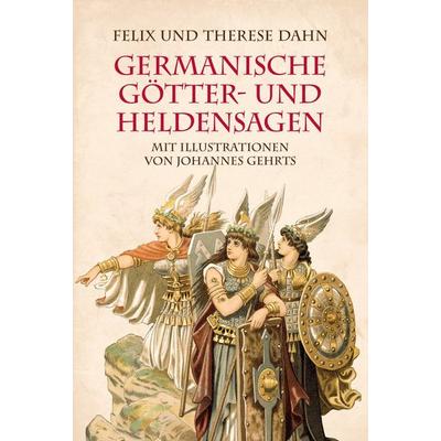 Germanische Götter- und Heldensagen, Gebundene Ausgabe von Felix Dahn,Therese Dahn, Nikol