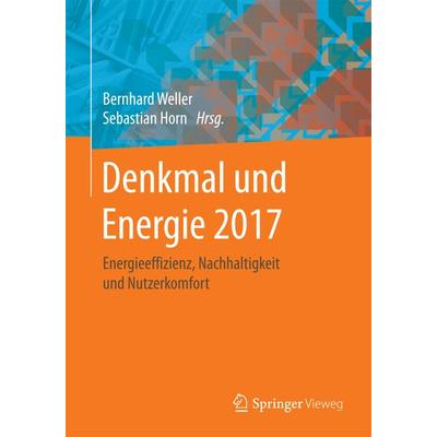 Denkmal und Energie 2017, Taschenbuch von , Springer Fachmedien Wiesbaden GmbH, 978-3-658-16453-9