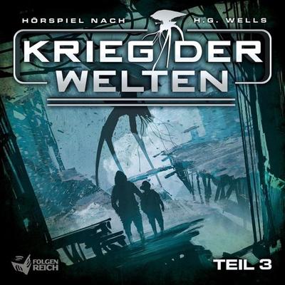 Krieg der Welten - Teil 3 - Oliver Döring,Herbert George Wells,Christian Gailus, Audio, 4057664441799