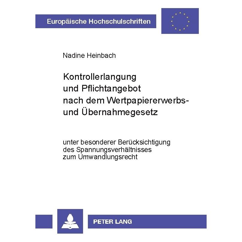 Peter Lang Kontrollerlangung und Pflichtangebot nach dem Wertpapiererwerbs- und Übernahmegesetz (Deutsch, Softcover, Nadine Heinbach, Nadine Rittner) (56031012)